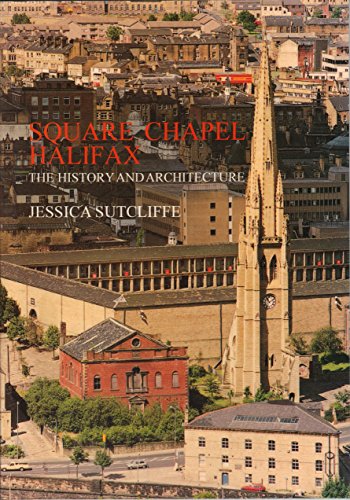 Square Chapel Halifax: The History and Architechture