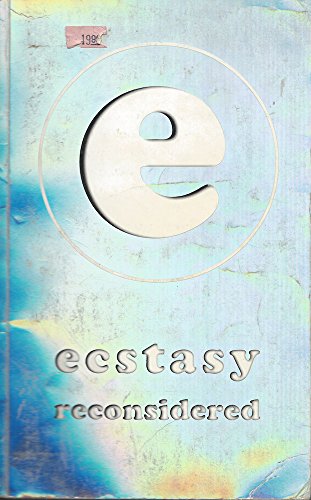 Ecstasy Reconsidered