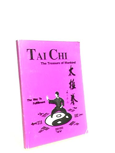 Tai Chi - The Treasure Of Mankind ( The Way To Fulfillment )