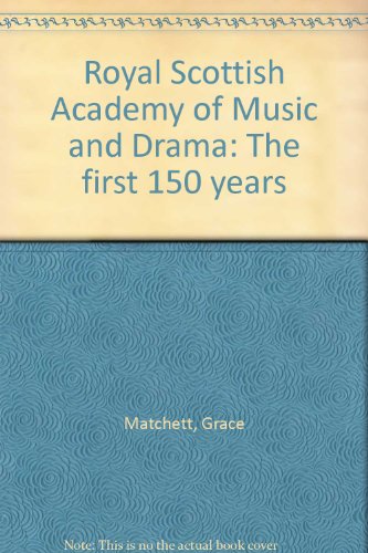 Royal Scottish Academy of Music and Drama: The first 150 years