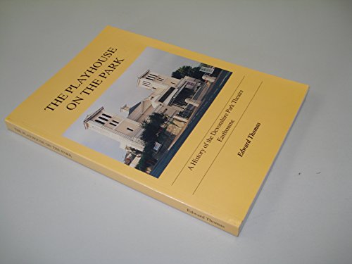 Playhouse on the Park: History of the Devonshire Park Theatre,Eastbourne