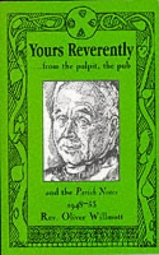 Yours Reverently...from the Pulpit, the Pub and the Parish Notes, 1948-53