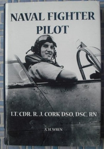 Naval fighter pilot: Lt. Cdr. R. J. Cork DSO, DSC, RN