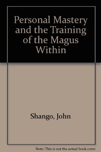 Personal Mastery and the Training of the Magus within