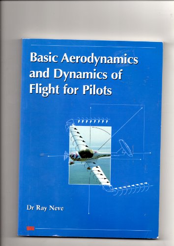 Basic Aerodynamics and Dynamics of Flight for Pilots