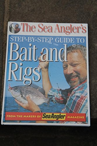 The Sea Angler's Step-by-step Guide to Bait and Rigs