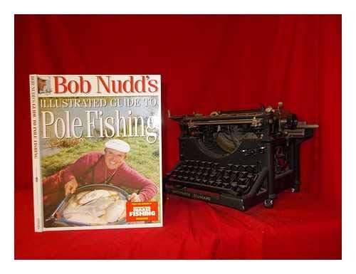 Bob Nudd's Illustrated Guide to Pole Fishing