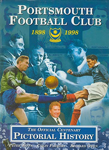Portsmouth Football Club 1898 To 1998. The Official Centenary Pictorial History