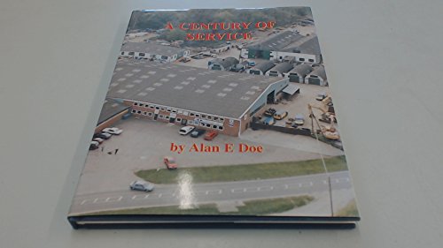 A Century Of Service: The Story Of Ernest Doe & Sons Limited 1898-1998