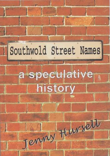 Southwold Street Names a Speculative History