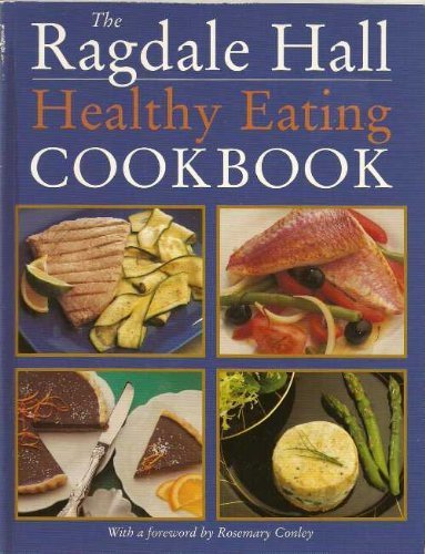The Ragdale Hall Healthy Eating Cookbook