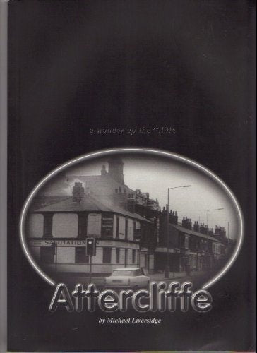Attercliffe: a Wander up the Cliffe