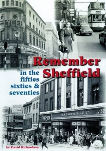 Remember Sheffield in the 50's, 60's and 70's
