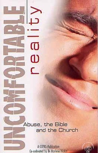 Uncomfortable Reality Abuse, the Bible and the Church
