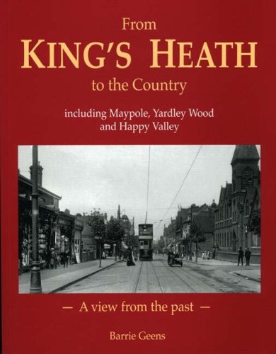 From King's Heath to the Country, Including Maypole, Yardley Wood, and Happy Valley