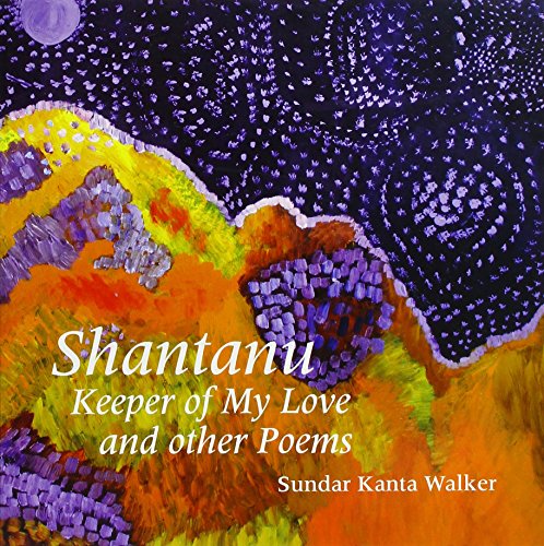 Shantanu Keeper of My Love and other Poems: 1