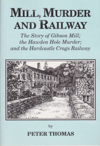 Mill, Murder and Railway