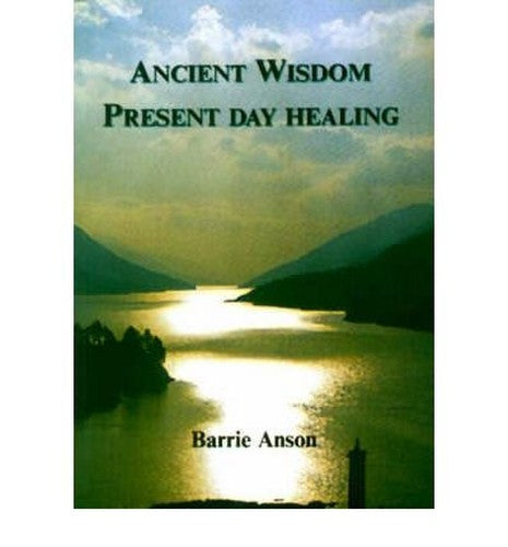 Ancient Wisdom, Present Day Healing