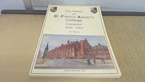 The History of St.Francis Xavier's College, Liverpool 1842-2001