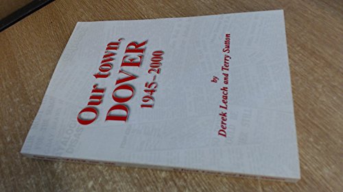 Our Town, Dover 1945 - 2000