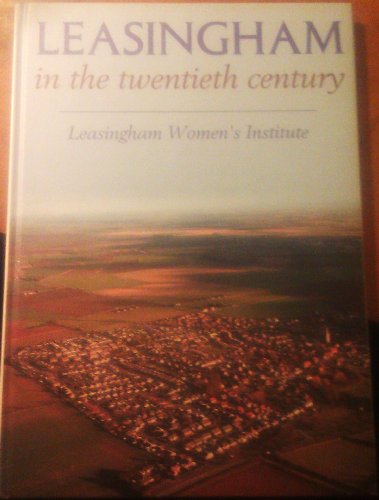 Leasingham in the Twentieth Century