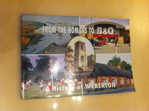 From the Romans to B and Q: A History of Wyberton