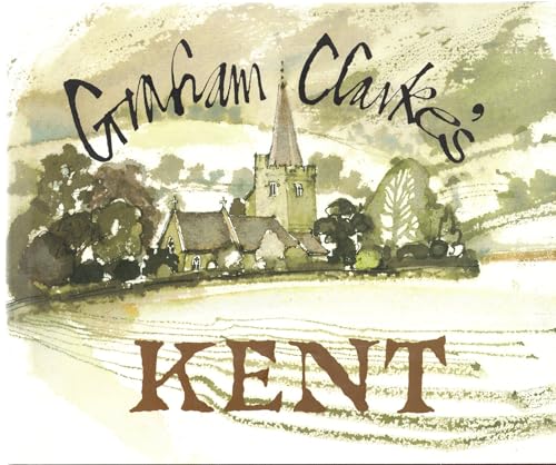 Kent Book: Graham Clarke's Kent