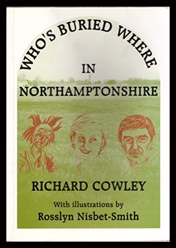 Who's Buried Where in Northamptonshire