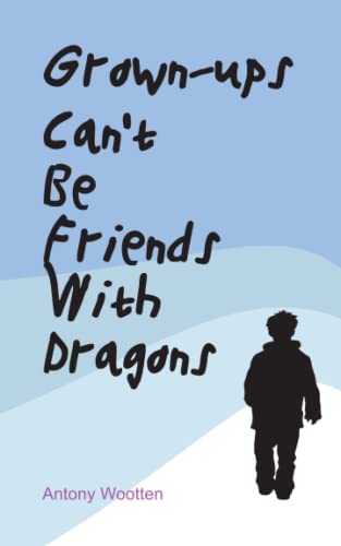 Grownups Can't be Friends with Dragons