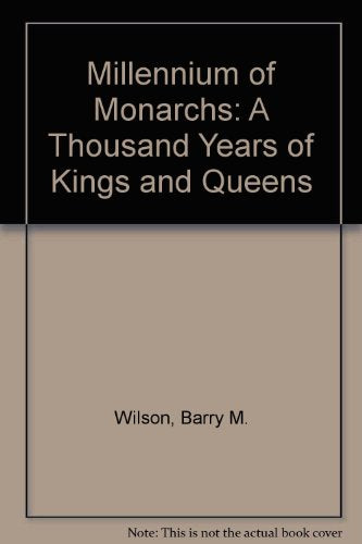 Millennium of Monarchs: A Thousand Years of Kings and Queens