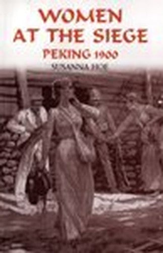 Women at the Siege, Peking 1900