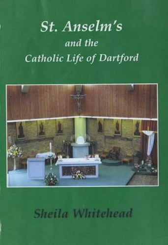 St. Anselm's and the Catholic Life of Dartford