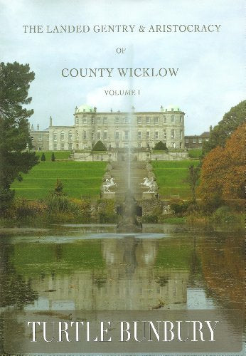 The Landed Gentry and Aristocracy of Co. Wicklow
