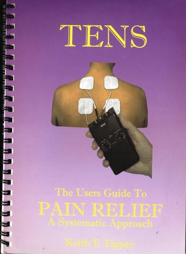 TENS - The User's Guide to Pain Relief