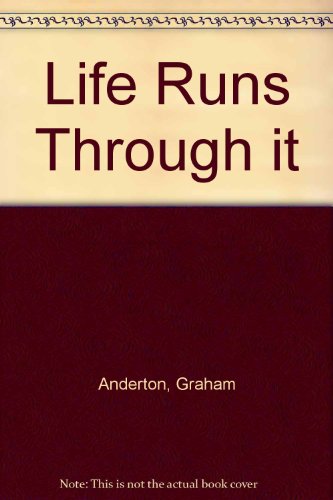 Life Runs Through it