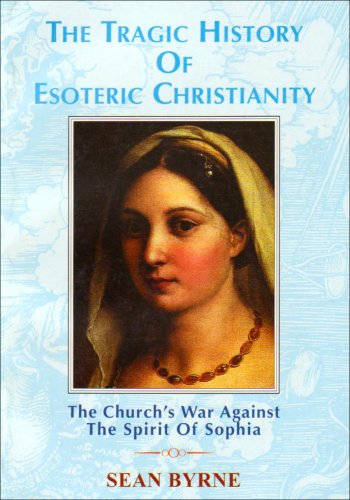 The Tragic History of Esoteric Christianity