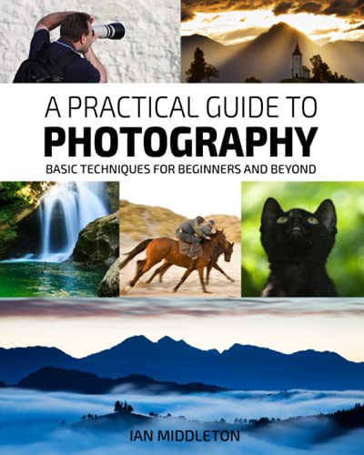 A Practical Guide to Photography