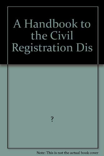 A Handbook to the Civil Registration Dis