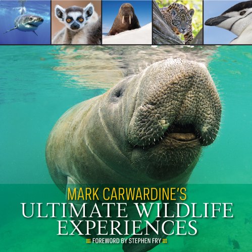 Mark Carwardine's Ultimate Wildlife Experiences