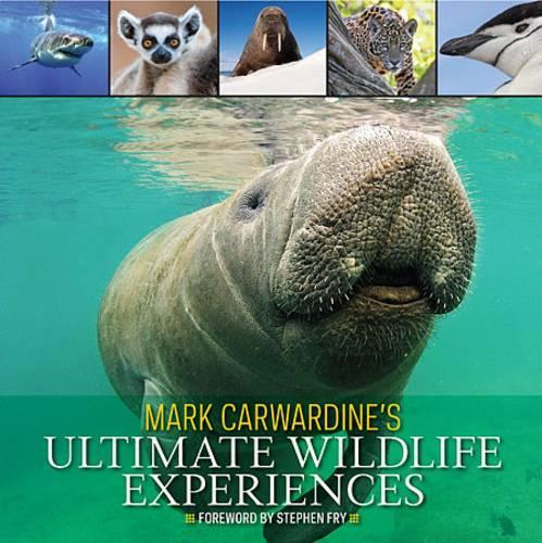 Mark Carwardine's Ultimate Wildlife Experiences
