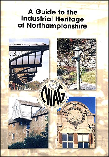 A guide to the industrial heritage of Northamptonshire