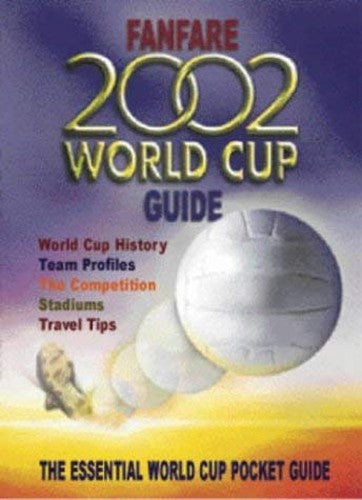 Fanfare World Cup Guide 2002