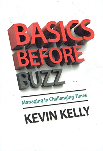 Basics Before Buzz: Managing in Challenging Times