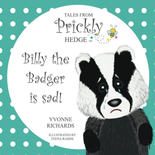 Tales from Prickly Hedge: Billy the Badger is Sad