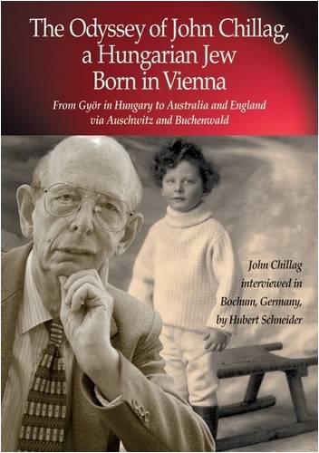 The Odyssey of John Chillag, a Hungarian Jew Born in Vienna