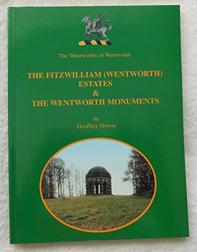 The Wentworths of Wentworth: The Fitzwilliam (Wentworth) Estates & the Wentworth monuments