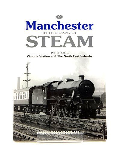 Manchester in the Days of Steam