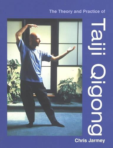 The Theory and Practice of Taiji Qigong