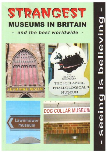 Strangest Museums in Britain and the Best Worldwide