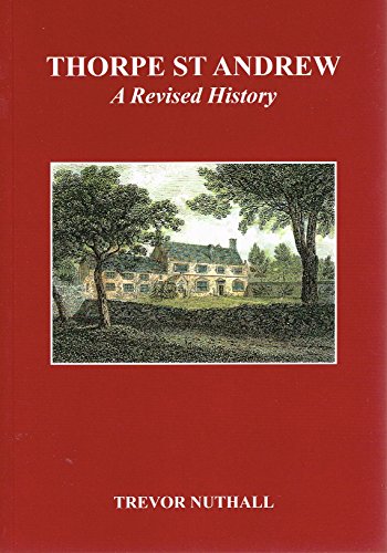 Thorpe St Andrew - A Revised History